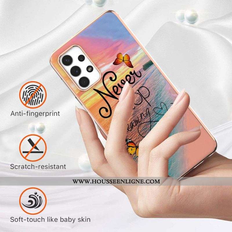 Coque Samsung Galaxy A13 Never Stop Dreaming Papillons