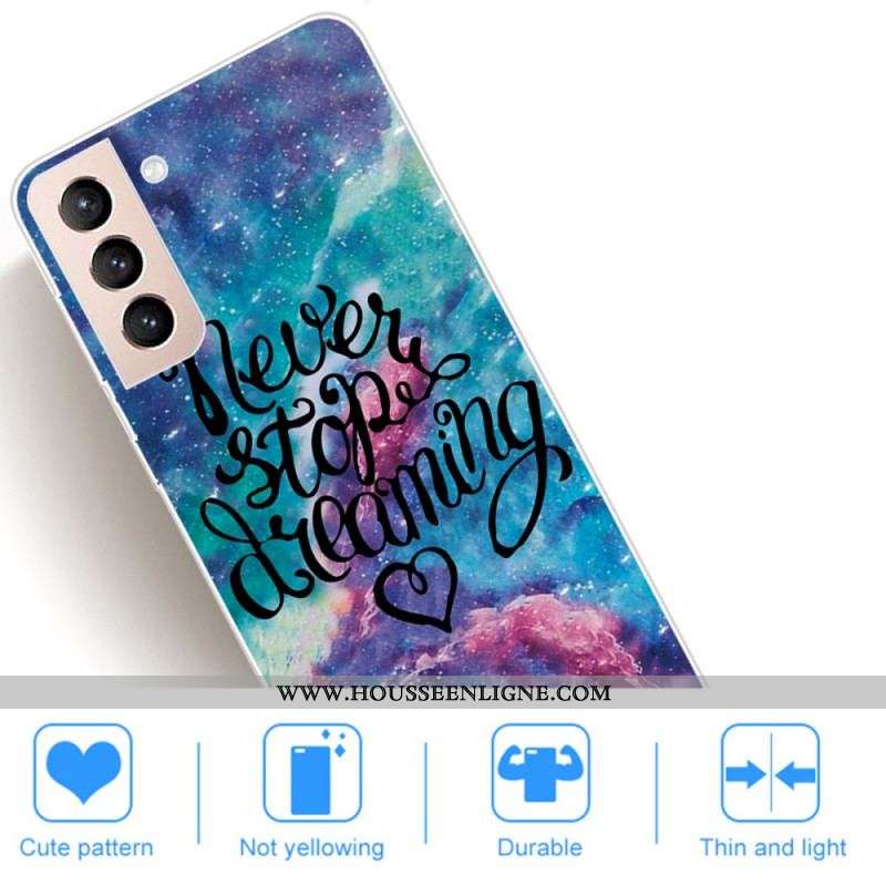 Coque Samsung Galaxy S22 Plus 5G Never Stop Dreaming
