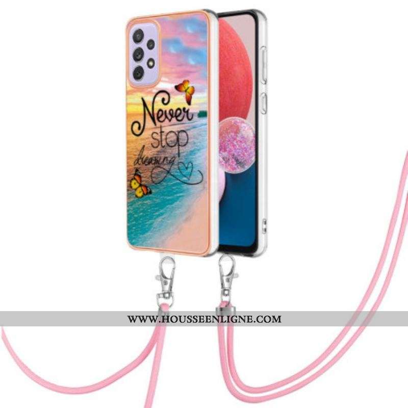 Coque Samsung Galaxy A13 à Cordon Never Stop Dreaming