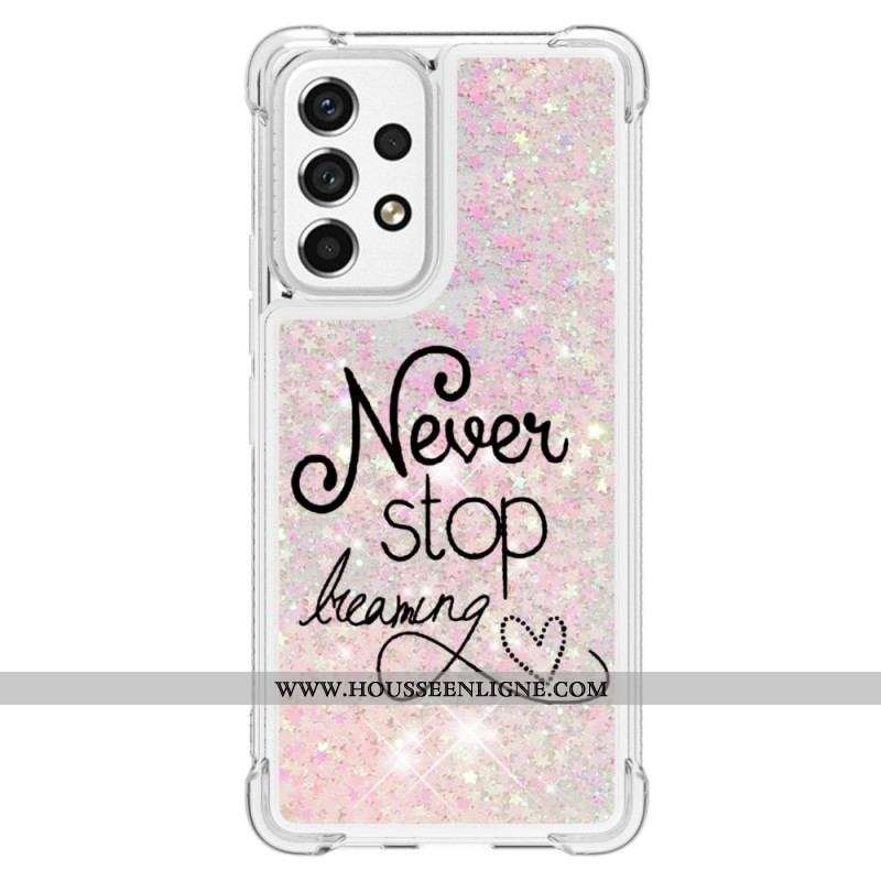 Coque Samsung Galaxy A53 5G Never Stop Dreaming Paillettes