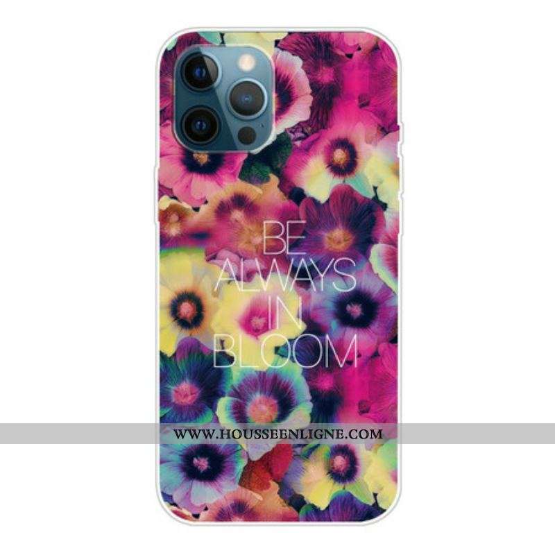 Coque iPhone 13 Pro Max Be Always in Bloom