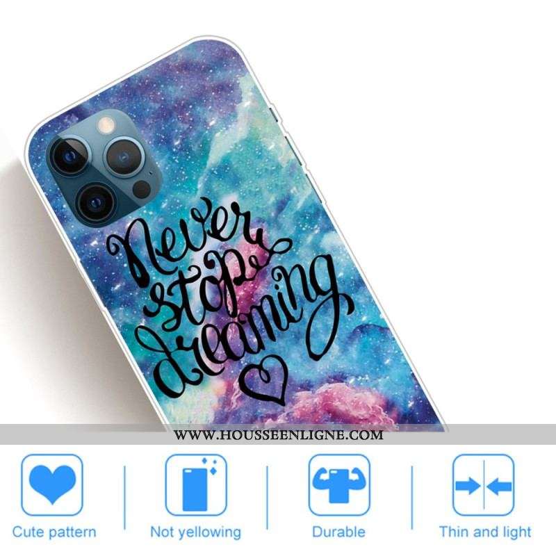 Coque iPhone 14 Pro Max Never Stop Dreaming