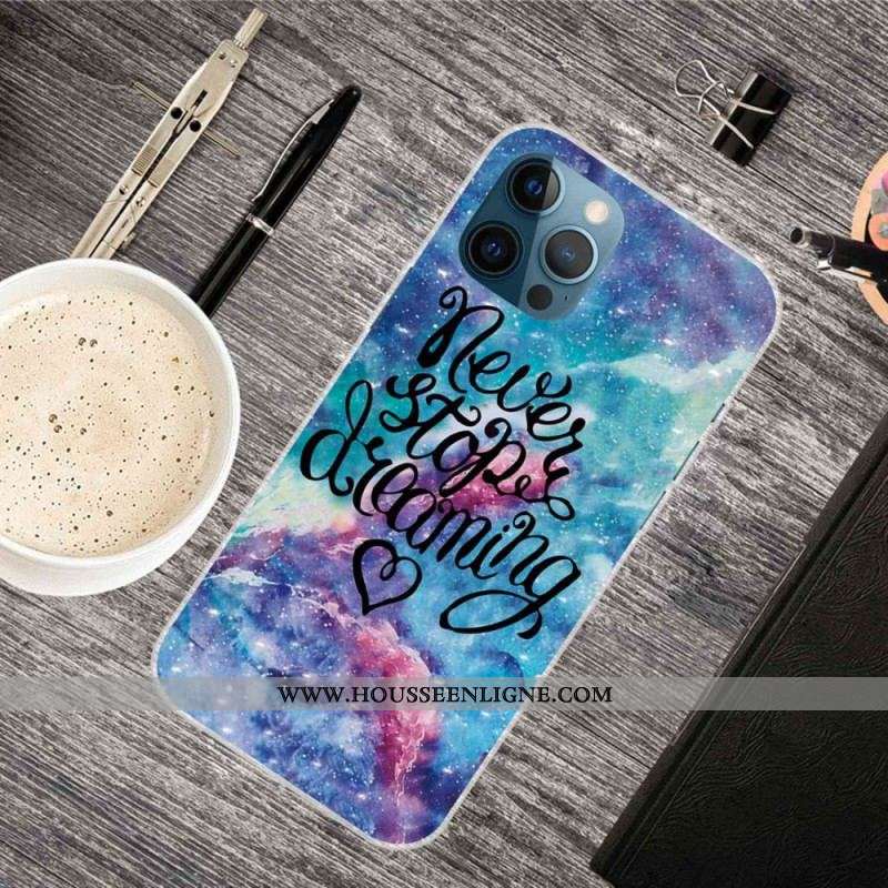 Coque iPhone 14 Pro Max Never Stop Dreaming