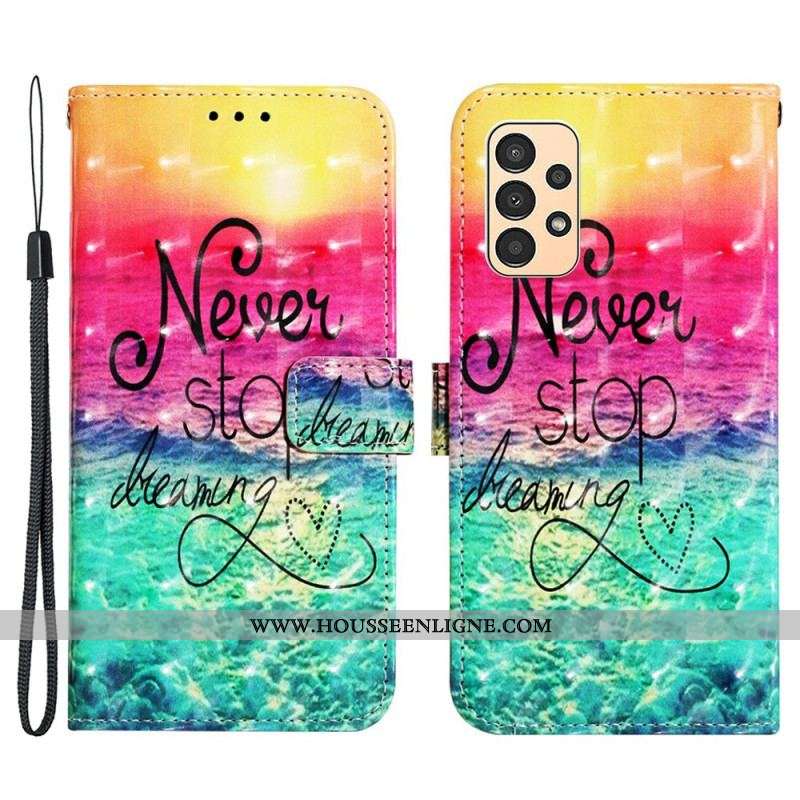 Housse Samsung Galaxy A13 Never Stop Dreaming à Lanière