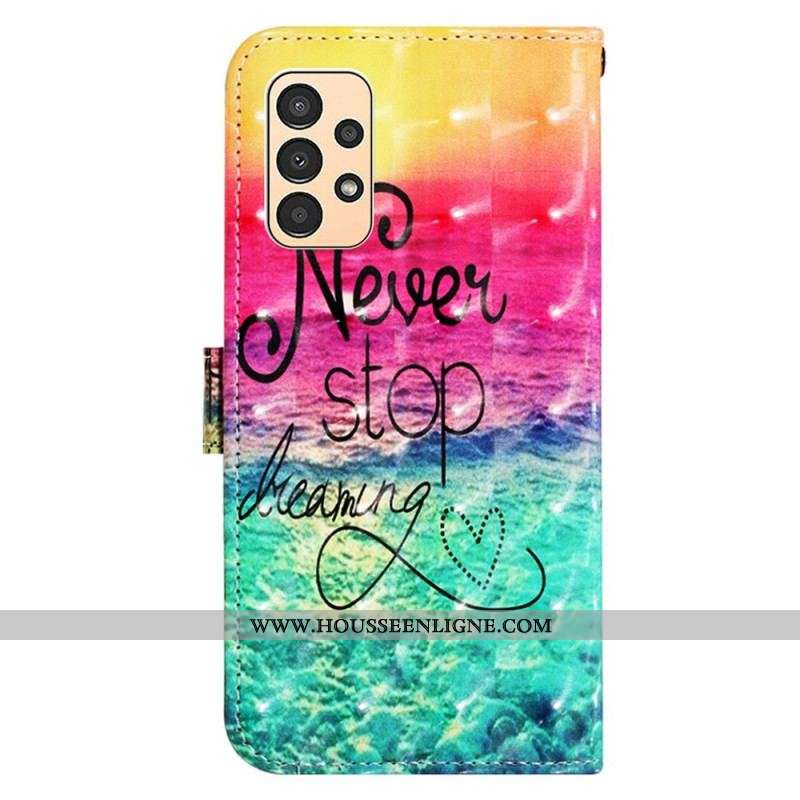 Housse Samsung Galaxy A13 Never Stop Dreaming à Lanière