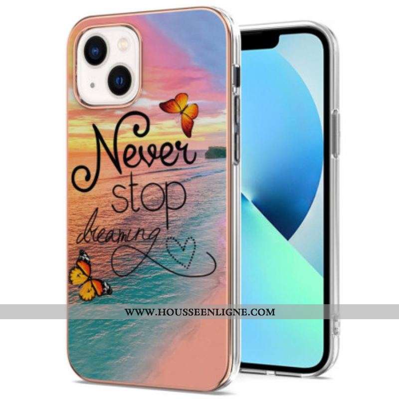 Coque iPhone 15 Never Stop Dreaming