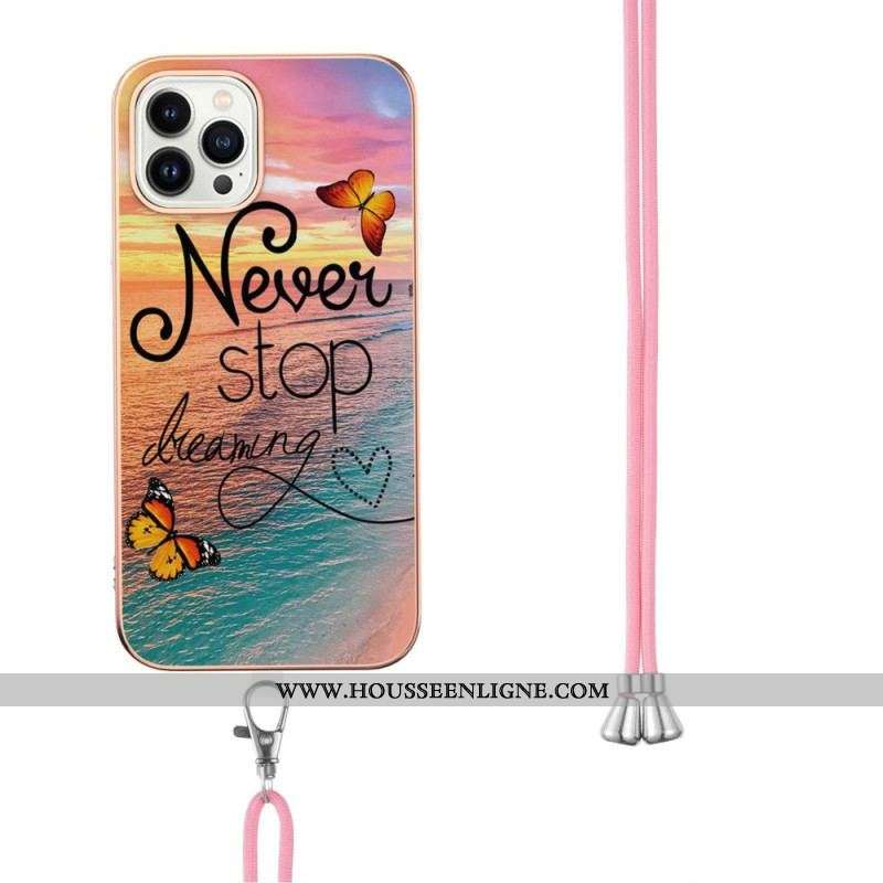 Coque iPhone 15 Pro Max à Cordon Never Stop Dreaming